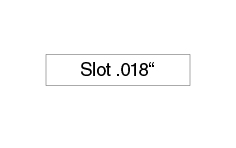 Slot .018